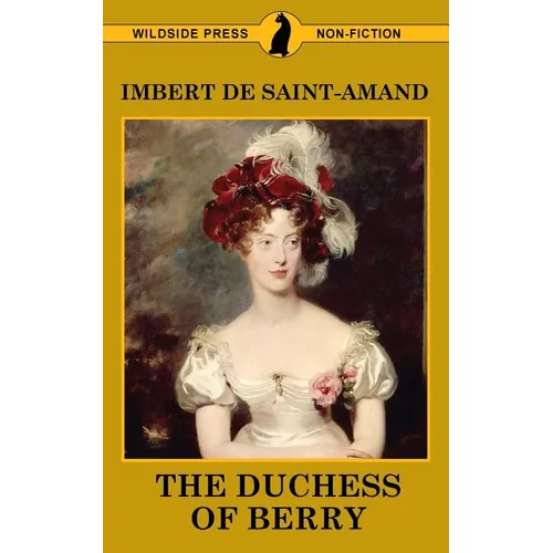 The Duchess of Berry and the Court of Louis XVIII