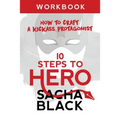 10 Steps To Hero: How To Craft A Kickass Protagonist Workbook