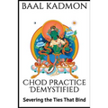 Chod Practice Demystified: Severing the Ties That Bind