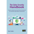 The Cyber Security Handbook: Prepare for, respond to and recover from cyber attacks with the IT Governance Cyber Resilience Framework (CRF)
