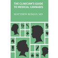 The Clinician's Guide to Medical Cannabis