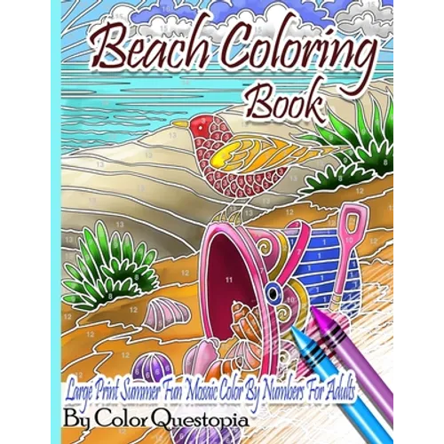 Beach Coloring Book- Large Print Summer Fun Mosaic Color By Numbers For Adults: Ocean Art For Stress Relief and Relaxation