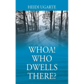 Whoa! Who Dwells There?
