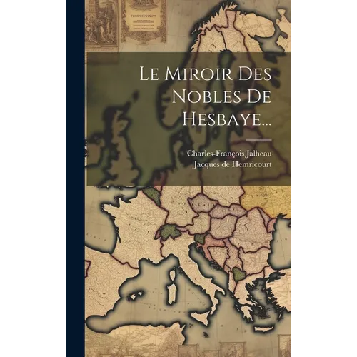 Le Miroir Des Nobles De Hesbaye...