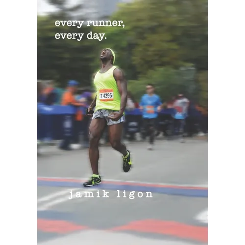 every runner, every day.: A Memoir: The Running Journey From Brownsville, Brooklyn to Bergen County, New Jersey And Everywhere In Between.