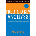 Predictably Irrational: The Hidden Forces That Shape Our Decisions