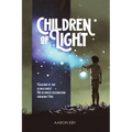 Children of Light: Each One of You Is on a Quest: The Ultimate Destination-Knowing God