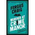 Murder at Crime Manor: Martin's Fishback's Ridiculous Second Detective Roger Lecarre Parody 'Thriller'