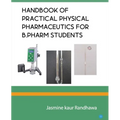 Handbook of practical physical pharmaceutics for B.Pharm students