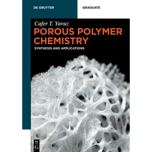 Porous Polymer Chemistry: Synthesis and Applications