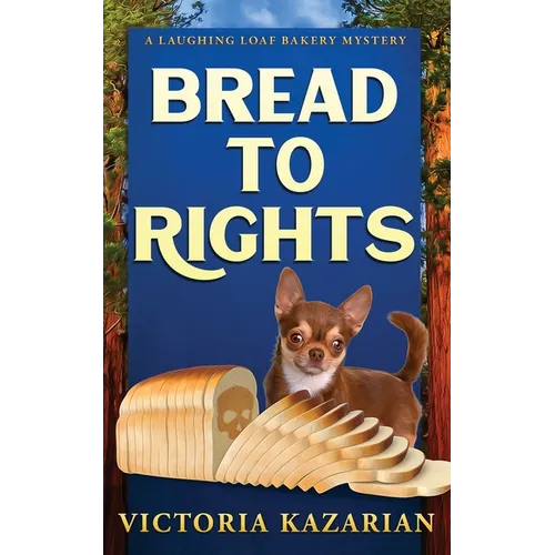 Bread to Rights: A Laughing Loaf Bakery Mystery