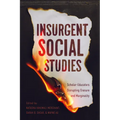 Insurgent Social Studies: Scholar-Educators Disrupting Erasure and Marginality