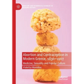 Abortion and Contraception in Modern Greece, 1830-1967: Medicine, Sexuality and Popular Culture