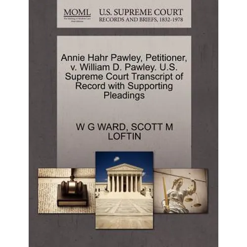 Annie Hahr Pawley, Petitioner, V. William D. Pawley. U.S. Supreme Court Transcript of Record with Supporting Pleadings