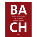 Johann Sebastian Bach: Die Oratorien Und Die Messen