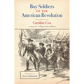 Boy Soldiers of the American Revolution