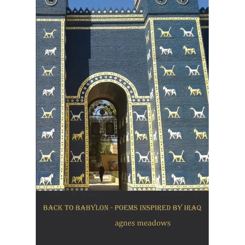 Back to Babylon: Poems inspired by Iraq