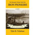 Iron Pioneers: The Marquette Trilogy: Book One