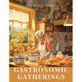 Gastronomic Gatherings: Entertaining with Style