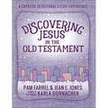 Discovering Jesus in the Old Testament: A Creative Devotional Study Experience