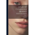 Atlas of Cutaneous Morbid Histology
