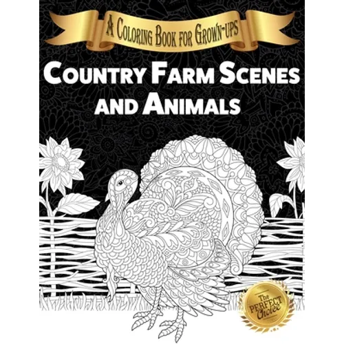 Country Farm Scenes and Animals: A Coloring Book for Grown-ups