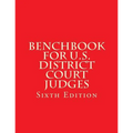 Benchbook for U.S. District Court Judges: Sixth Edition