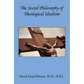 The Social Philosophy of Theological Idealism