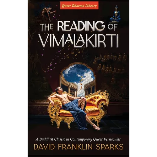 The Reading of Vimalakirti: A Buddhist Classic in Contemporary Queer Vernacular