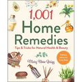 1,001 Home Remedies: Tips & Tricks for Natural Health & Beauty