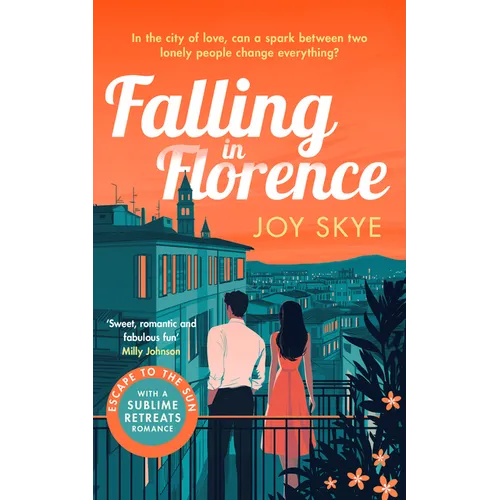 Falling in Florence: A Heart-Warming, Feel-Good Romance Full of Love, Life and Family.