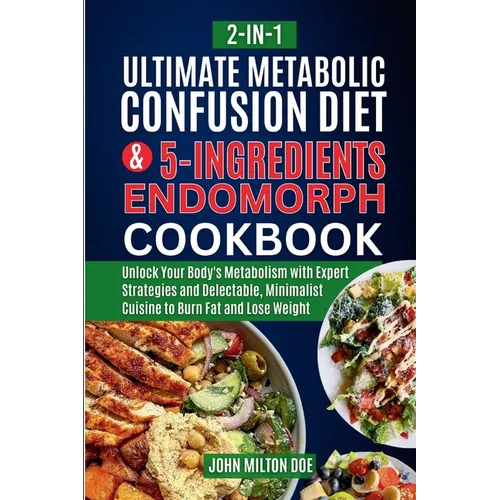Metabolic Confusion Diet for Endomorph Women and Easy 5 Ingredients Cookbook [ 2-In-1 ]: Unlock Your Body's Metabolism with Expert Strategies and Dele