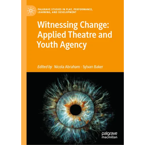 Witnessing Change: Applied Theatre and Youth Agency