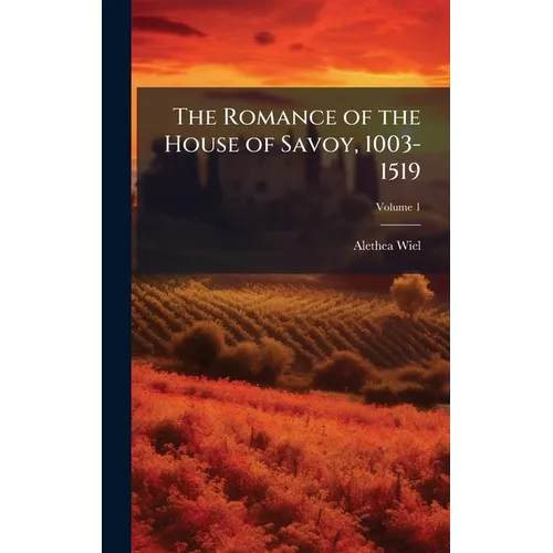 The Romance of the House of Savoy, 1003-1519