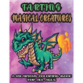 Farting Magical Creatures-A Hilarious Coloring Book For All Ages: An Adorable Cute Weird but Funny Farting Magical and Mythical Creatures Coloring Boo