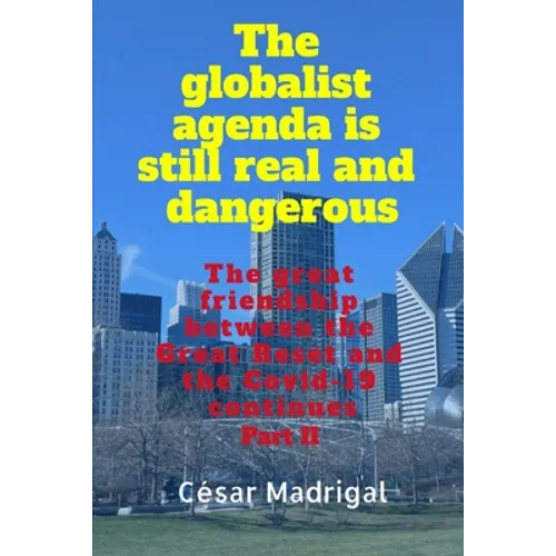 The globalist agenda is still real and dangerous: The great friendship between the Great Reset and the Covid-19 continues