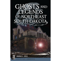 Ghosts and Legends of Northeast South Dakota