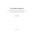 The Hidden Majority: The Only Mathematically Feasible Solution To America's Broken Political System