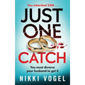 Just One Catch: A dark, addictive psychological thriller with a killer twist