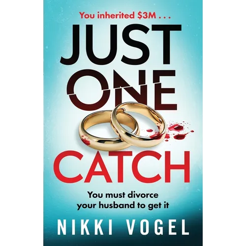 Just One Catch: A dark, addictive psychological thriller with a killer twist