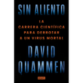 Sin Aliento / Breathless: The Scientific Race to Defeat a Deadly Virus