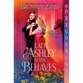 Lady Ashley Never Behaves: A Regency Historical Romance