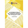 Le storie d'Italia nel curricolo verticale: dal paleolitico a oggi