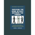 Surviving The Grind Without Becoming The Powder: 365 Daily Meditations to Encourage and Challenge Entrepreneurs And Sales Leaders.