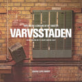 Varvsstaden: Borta Men Inte Glömd