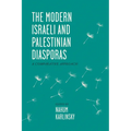 The Modern Israeli and Palestinian Diasporas: A Comparative Approach