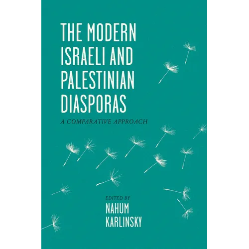 The Modern Israeli and Palestinian Diasporas: A Comparative Approach