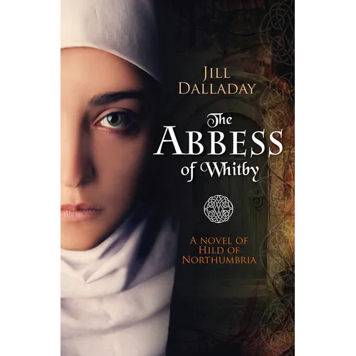 The Abbess of Whitby: A Novel of Hild of Northumbria