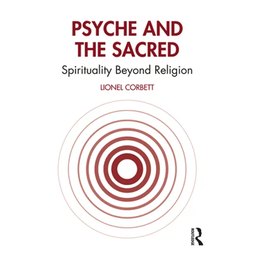 Psyche and the Sacred: Spirituality Beyond Religion