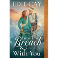 Into the Breach With You: A Victorian Historical Romance
